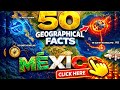 Geographic Wonders of Mexico: 50 Extraordinary Facts   Las fuerzas ocultas que dan forma a México