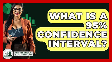 What Is A 95% Confidence Interval? - The Friendly Statistician