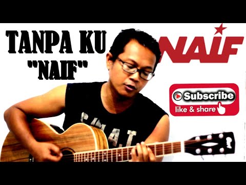 "NAIF" TANPA KU - ACOUSTIC COVER By Diko