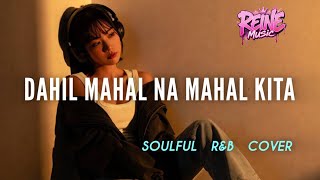 Dahil Mahal Na Mahal Kita Roselle Nava Soulful Cover