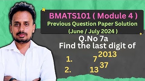 [BMATS101 Module 4] Question Paper June/July 2024(Q.7a) | Modular Arithmetic | Finding Last Digit