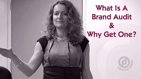 What is a Brand Audit? Lorraine Carter, Persona Branding and Design