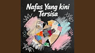 Nafas Yang kini Tersisa