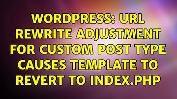 Wordpress: URL Rewrite Adjustment for Custom Post Type causes template to revert to index.php