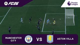 EA FC 26 - Manchester City vs Aston Villa | Match Premier League 25/26 gameplay 4K 60FPS