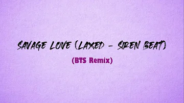 Savage Love (Laxed – Siren Beat) - BTS Remix | Song Lyrics