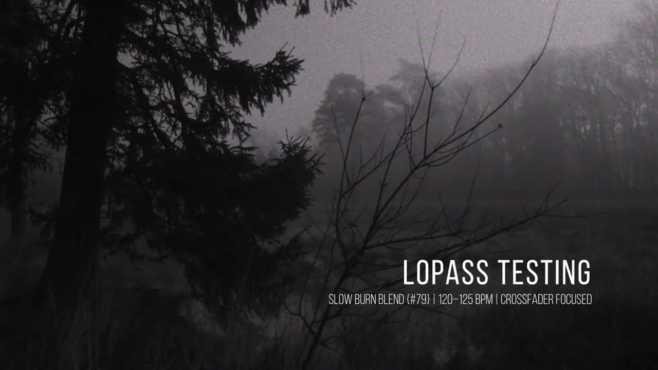 Lopass Tracktest #79 Slow burn blend