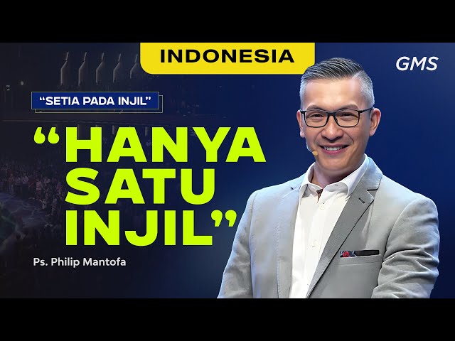 Indonesia | “Hanya Satu Injil” - Ps. Philip Mantofa (Official GMS Church) class=