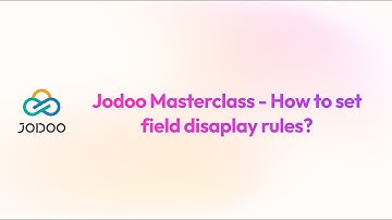 Jodoo Masterclass -  How to set field disaplay rules?