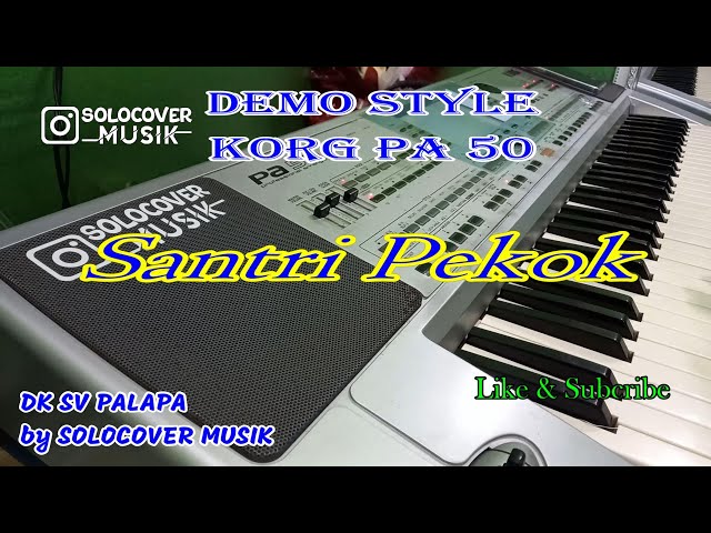 Santri Pekok Pargoy - Style Korg Pa50 u0026 Micro Arranger Update 2024 - Demo Style (HD AUDIO) class=