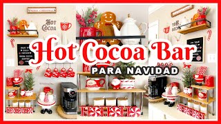 🌟IDEAS PARA DECORAR LA ESTACION DE CHOCOLATE CALIENTE | HOT COCOA BAR DECOR🎄 CHRISTMAS DECOR IDEAS