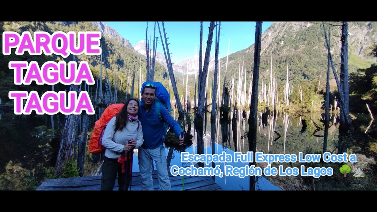 PARQUE TAGUA TAGUA, Cochamó, Región de Los Lagos: Escapada Full Express, Ultra Low Cost !!!!!