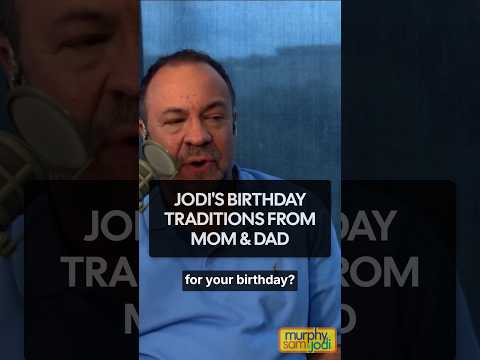 Jodi's Birthday Traditions From Mom & Dad