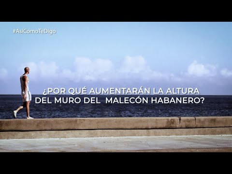 ¿Por qué aumentarán la altura del Malecón habanero?