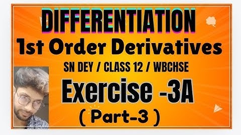 First order derivatives class 12 in bengali |🔥 SN DEY | Exercise -3 A | Wbchse | Part 3 |