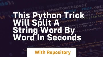 This python trick will split a string word by word in seconds