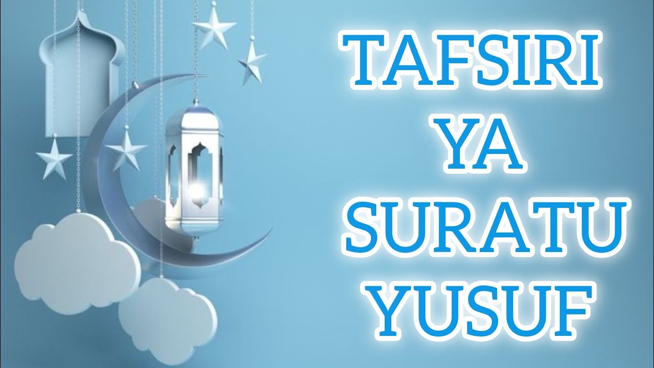 3A||SURATU YUSUF AYA 7-14||SHEIKH ABUL FADHL QAASIM MAFUTA حفظه الله 