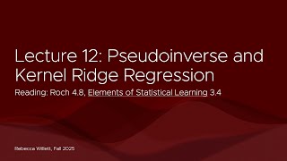 Lecture 12 Fall 2025: Pseudoinverse and Kernel Ridge Regression