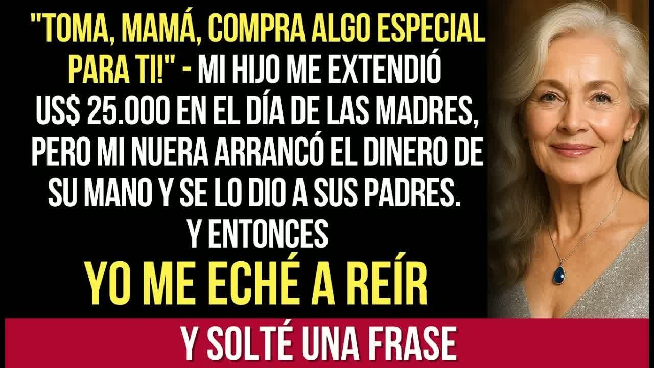 Mi Hijo Me Extendió El Dinero En El Día De Las Madres, Pero Mi Nuera Lo Arrancó De Su Mano Y Se Lo..