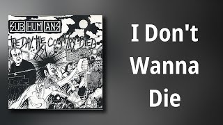 Watch Subhumans I Dont Wanna Die video