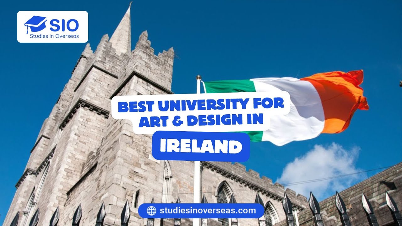 Best University for Art & Design in Ireland | Studies in Overseas 