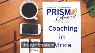 Coaching in Africa - with Martin Oduor-Otieno, Chair of the ICF Kenya Prism Award