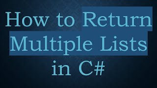 Famous How to Return Multiple Lists in C# Profile