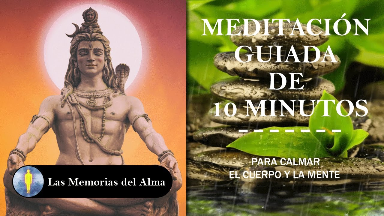 🔸MEDITACIÓN GUIADA | ⌛10 MINUTOS PARA CALMAR EL CUERPO Y LA MENTE 🕉️ ...