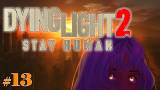[Dying Light 2 Stay Human] Am I anywhere near the ending now? (˃̣̣̥︿˂̣̣̥)