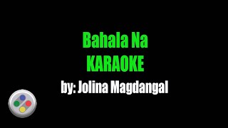 Jolina Magdangal Bahala Na Karaoke