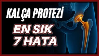 Kalça Protezi̇ 7 Büyük Hata