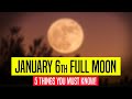 THIS ONE WILL BE INTESE!! [5 Things you MUST KNOW abut January 6th FULL MOON]