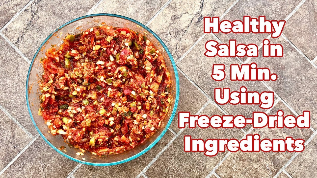 How to Make Healthy Salsa Using Freeze Dried Ingredients YouTube