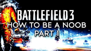 [BF3] HOW TO BE A NOOB - PART 1 - EGB