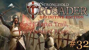 Stronghold Crusader: Definitive Edition - First Edition Trail, Mission 32: The Plains of Atum