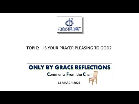 ONLY BY GRACE REFLECTIONS - Comments From the Chair - 13 March 2021