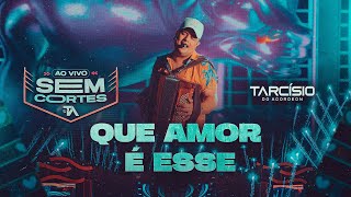 QUE AMOR É ESSE - Tarcísio do Acordeon (DVD Ao Vivo)