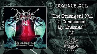 Dominus Xul - The Primigeni Xul I Condemned My Enemies Lp