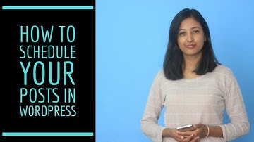 How to schedule your posts in WordPress