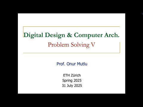 Digital Design & Comp. Arch. - L30: Problem Solving V (Spring 2025) on YouTube