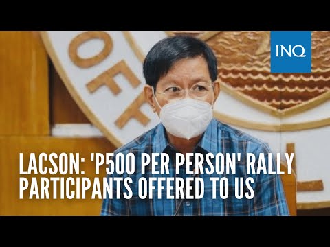'P500 per person' rally participants offered to us, says Lacson
