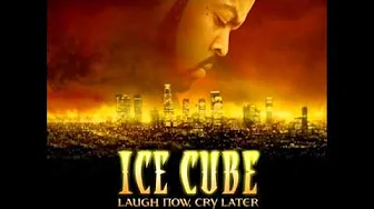 Ice Cube - Laugh Now, Cry Later Ice Cube - Laugh Now, Cry Later