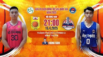 🔴 TRỰC TIẾP: Thành Phố Hồ Chí Minh 2 - Bình Thuận | Giải Vô Địch Bóng Rổ 5x5 Quốc gia 2025