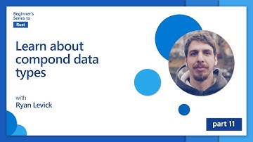 Learn about compound data types [11 of 35] | Rust for Beginners