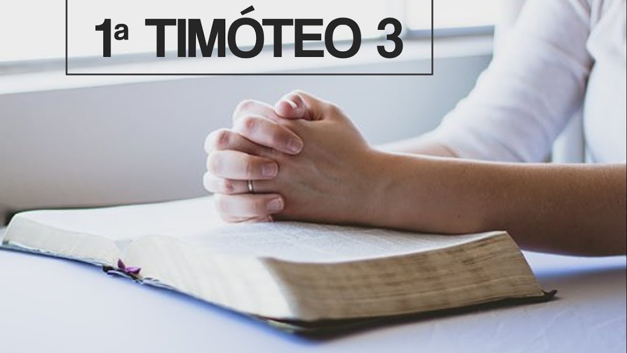 PRIMEIRA TIMÓTEO 3 (NOVA TRADUÇÃO NA LINGUAGEM DE HOJE) YouTube PRIMEIRA TIMÓTEO 3 (NOVA TRADUÇÃO NA LINGUAGEM DE HOJE) YouTube