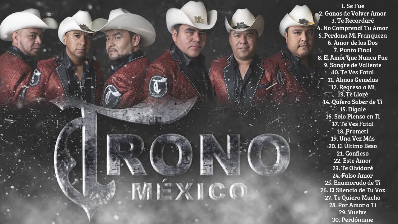 2 HORAS DE EL TRONO DE MÉXICO MÁS DE 30 ÉXITOS DURANGUENSE EL TRONO DE MÉXICO MIX EXITOS ROMÁNTICOS