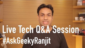 Sunday Live Tech Q&A with Geekyranjit - #AskGeekyRanjit