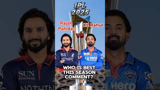 Rajat patidar &amp; KL Rahul in ipl 2025⚡🔥who is best this season comment💬💬