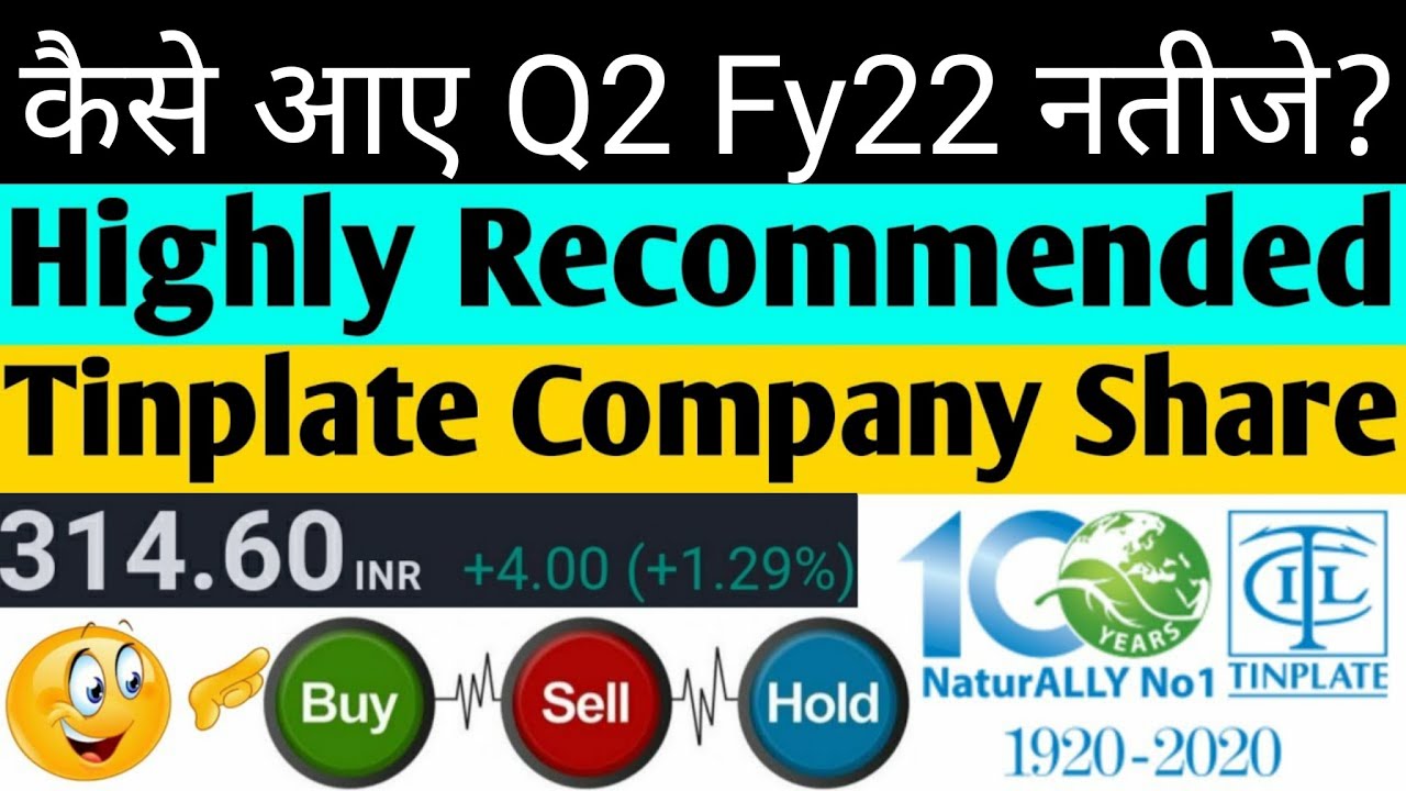 Tinplate Share Price 2nd Quarterly result Analysis Financial Condition Buy Hold target for 2022