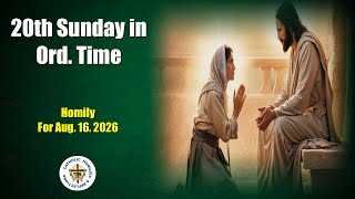 20th Sunday in Ordinary Time/ Year A/ Homily for Aug. 16